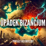 Upadek Bizancjum – Tysiąc Lat Umierania Imperium Wschodniorzymskiego!
