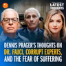 Dennis Prager’s Thoughts on Dr. Fauci, Corrupt Experts, and the Fear of Suffering | Dennis Prager's Latest Thoughts | PragerU