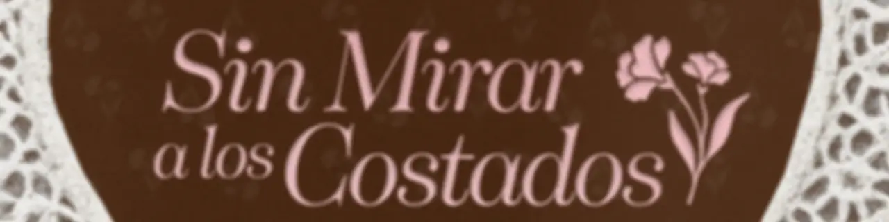 Sin Mirar a los Costados