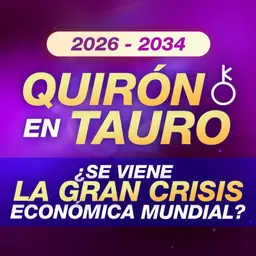 馃尶 Quir贸n entra en Tauro 2026: 驴Se viene una crisis econ贸mica mundial?