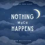 Nothing much happens: bedtime stories to help you sleep