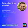 Culture Eats AI for Breakfast with Steve Garguilo, Cultivate
