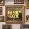 Introducing Family Lore