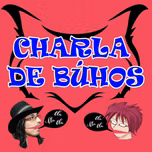 CHARLA DE BÚHOS