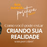 #358 - Como você cria a sua realidade sem perceber