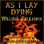 As I Lay Dying by William Faulkner (1897 - 1962)
