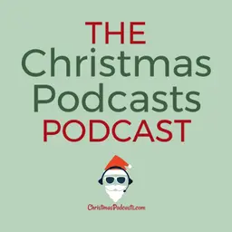 Christmas Podcasts Roundup – April 25th through May 15th, 2026