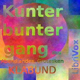 Kunterbuntergang des Abendlandes. Grotesken