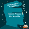 Pensamento extrusivo - Homem-Aranha: Um Novo Dia