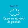 #TTM44: Esse eu esqueci de postar.