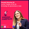 25 Pseudo Noticias - RECHAMOS LA LEY TUDELA - termino la huelga.