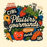 CIBL 101.5 FM : Plaisirs Gourmands