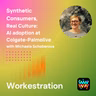 Synthetic Consumers, Real Culture: AI adoption at Colgate-Palmolive | Michaela Schoberova