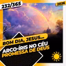 ARCO-ÍRIS NO CÉU: PROMESSA DE DEUS - Bom dia, Jesus! 232/365 (2026)