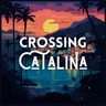 Crossing Catalina (Encore)