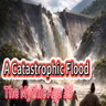 The Mythic Age 15：A Catastrophic Flood