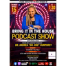 'BRING IT IN THE HOUSE' - Podcast Show