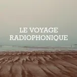 Le Voyage Radiophonique