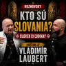 Podcast #31 Rozhovory: Kto sú Slovania? Človek či ľudina? Hosťom je Vladimír Laubert