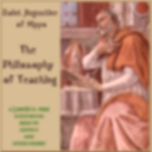 Philosophy of Teaching, The by Saint Augustine of Hippo (354 - 430)