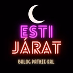 Esti Járat - Balog Patrik-kal
