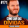 Thiago Nigro | COMO SAIR DAS DÍVIDAS COM UM PLANO REALISTA