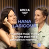 Hana Lasicová Adele: Konflikt mojej mamy a tvojho otca naše priateľstvo neohrozí | ČAST ROZHOVORU