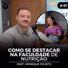 #97 Nutrition Cast | COMO SE DESTACAR NA FACULDADE DE NUTRIÇÃO (Henrique Felinto)