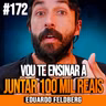 Eduardo Feldberg | COMO CONSTRUIR R$ 100 MIL COM PLANEJAMENTO E DISCIPLINA