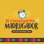 El Compadrito Madrugador