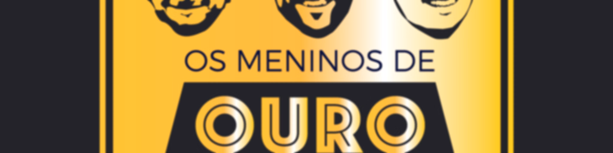 Os Meninos De Ouro