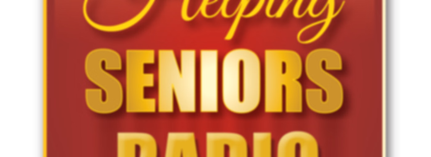 Helping Seniors Radio
