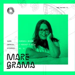 Maregrama #12 - Domenica Mendes (O Podcast É Delas)