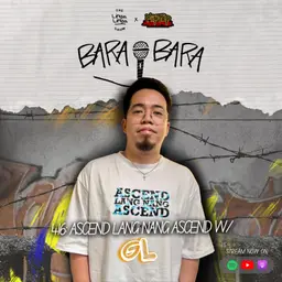 416: Bara-Bara – Ascend Lang Nang Ascend w/ GL