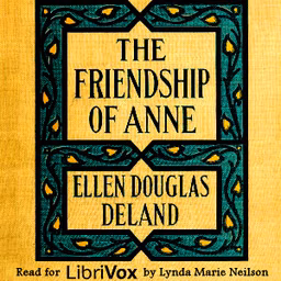 Friendship of Anne: A Story, The by Ellen Douglas Deland (1860 - 1923)