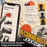 Recommender Systems Today and Tomorrow