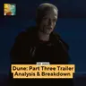 Dune: Part Three Trailer Full Analysis & Breakdown