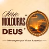 Série Molduras: Deus | Victor Azevedo | 09 de Agosto de 2026