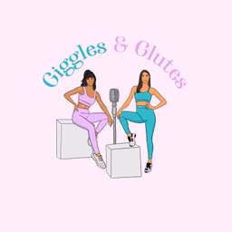 Giggles&Glutes Podcast