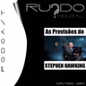 #263 - As Previsões de Stephen Hawking