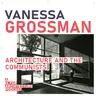 Vanessa Grossman: Architecture and the communists.