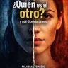 ¿Quién es el otro? (y qué dice eso de vos)