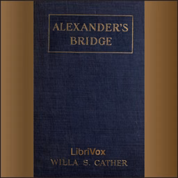 Alexander's Bridge (version 3) by Willa Cather (1873 - 1947)