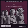 #82 - Organizações femininas [Série: Organizações do Terceiro Reich | Episódio 06]