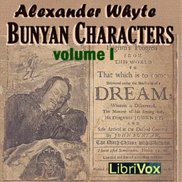 Bunyan Characters Volume I by Alexander Whyte (1836 - 1921)