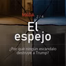 MAGA: El espejo | ¿Por qué ningún escándalo destruye a Trump?