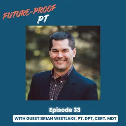 Episode 33: How Physical Therapists Prove Their Value in Value-Based Care
