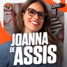 #755 - Joanna de Assis [Jornalista]