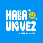 Había Una Vez by Naran Xadul | Cuentos Infantiles