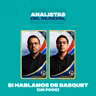 Analistas del Mundial | Hablamos de básquet (un poco)